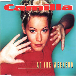 Camilla - At The Weekend