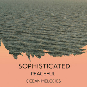 Sophisticated Peaceful Ocean Melodies album