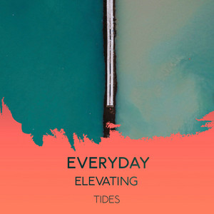 Everyday Elevating Tides album