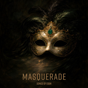 masquerade by Songs Of Eden