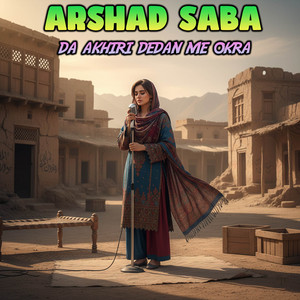 Arshad Saba - Da Akiri Dedan Me Okra
