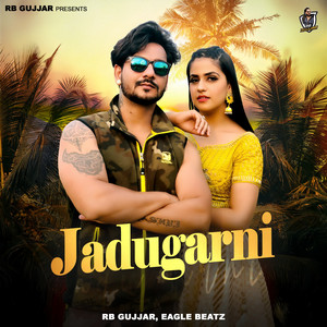 Jadugarni by RB Gujjar, EAGLE BEATZ