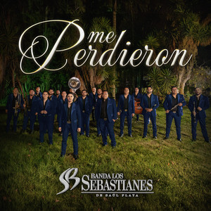 Me Perdieron by Banda Los Sebastianes De Saúl Plata
