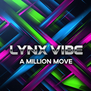 A MILLION MOVE by LYNX VIBE