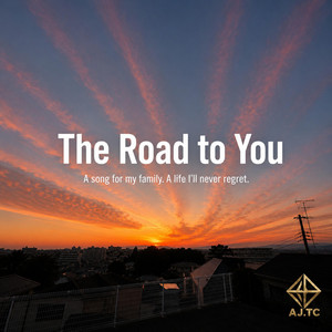 The Road to You by AJ.TC