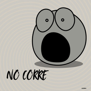 NO CORRE by Nxbra