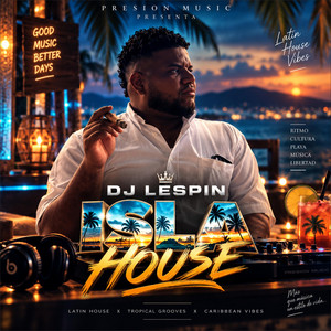 Isla House by DJ Lespin