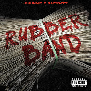 Rubberband by J1Hunnit, SayyDatt
