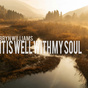 It Is Well with My Soul by Bryn Williams