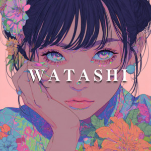 WATASHI by BENISAYA