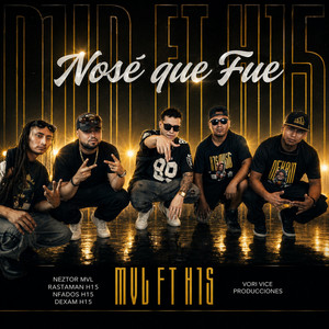 No se que Fue by H15 music, Neztor mvl, RastaMan H15, Nfados H15, Dexam H15