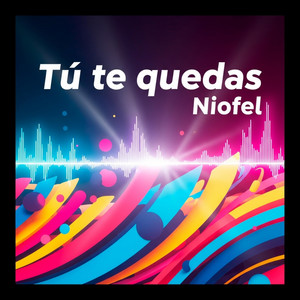 Tú te quedas by Niofel