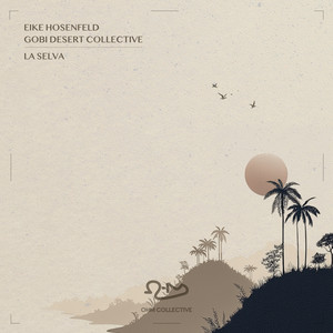 La Selva by Gobi Desert Collective, Eike Hosenfeld, Ohm Collective