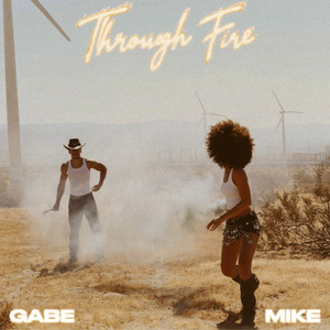 Through Fire by Gabe & Mike