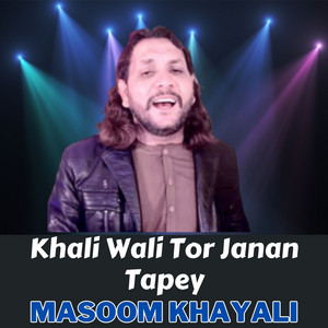 Masoom Khayali - Khali Wali Tor Janan Tapey