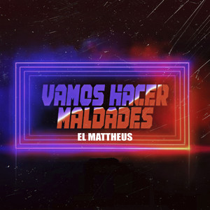 Vamos Hacer Maldades by El Mattheus