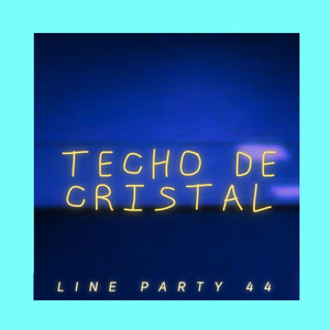 techo de cristal by Line Party 44 Beats