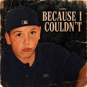 Because I Couldn't by Jarmz