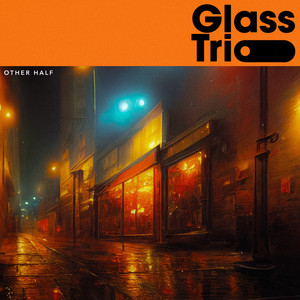 Other Half by Glass Trio
