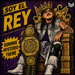 Soy El Rey (Dominik Mysterio Theme) by Swav