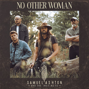 No Other Woman by Samuel Ashton and the Instincts, Samuel Ashton