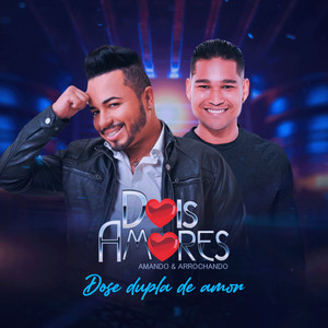 Dois Amores - Eu Te Amo Tanto