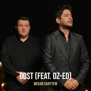Mekan Saryyew - Dost (feat. DZ-ED)