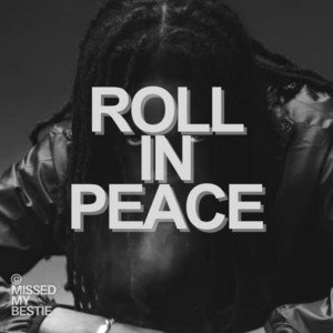 ROLL IN PEACE (Hoodtrap) by missedmybestie, marreley