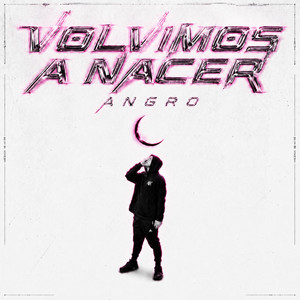 Volvimos a Nacer by Angro999