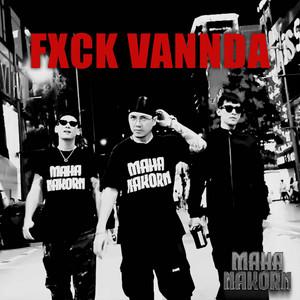Mahanakorn - FXCK VANNDA