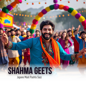 Shahma Geets - Japane Mast Pashto Sazz