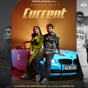 Current by Amanraj Gill, Shiva Choudhary