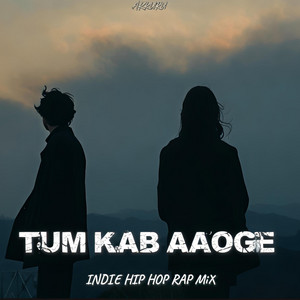TUM KAB AAOGE by MusicByAkshay