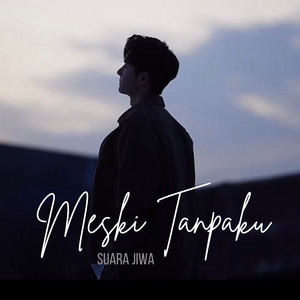Meski Tanpaku by Suara Jiwa
