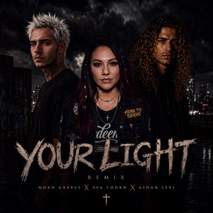 Your Light - Remix by Ashan Levi, Noah Graves, Ava Thorn