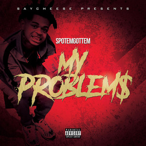 My Problem$ by SpotemGottem