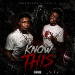 Know This by Ghostlywayz, Pistol P
