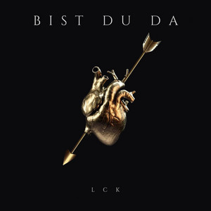 Bist du da by LCK