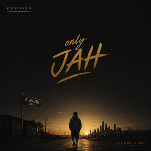 only JAH by Gidiikid, Ferry Kido