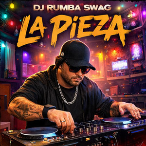 La Pieza by DJ RUMBA SWAG