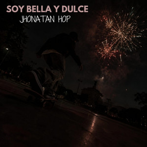 Soy bella y dulce by Jhonatan hop
