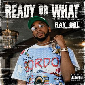 Ready or What by Ray Sol