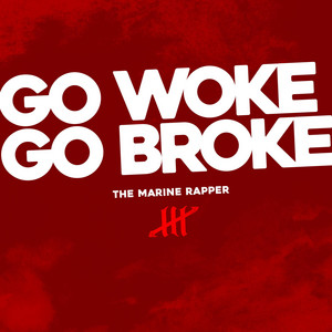 Go Woke Go Broke by The Marine Rapper