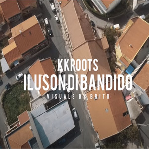 Iluson Di Bandido by Kk Roots