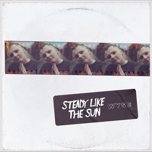 Steady Like the Sun by Wyse