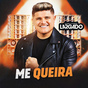ME QUEIRA by Eudão & Forró Largado