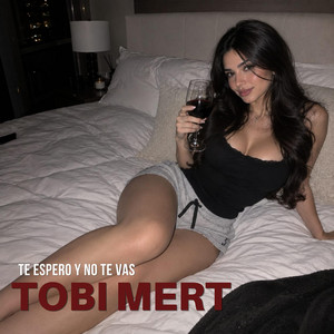 Te espero y no te vas by Tobi mert
