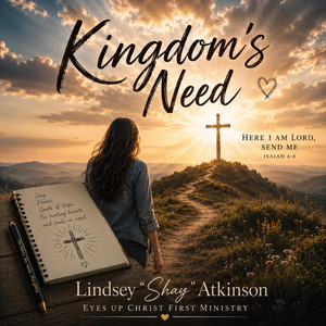 Kingdom's Need by Lindsey Kay Atkinson