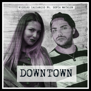 Nicolás Iaciancio - Downtown (feat. Sofía Matalon)