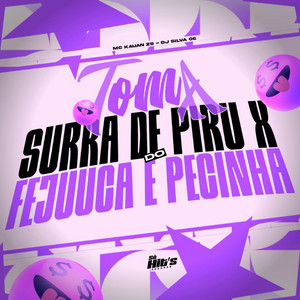 Toma Surra de Piru x do Fejuuca e Pecinha by Dj Silva 06, MC Kauan zs